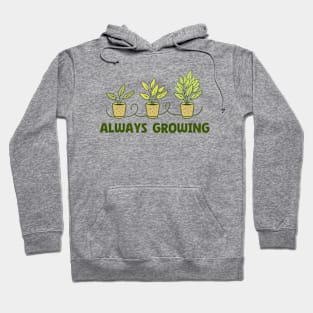 Always Growing Hoodie